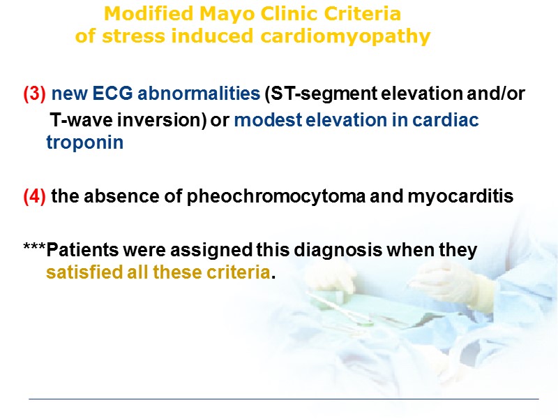 Modified Mayo Clinic Criteria of stress induced cardiomyopathy (3) new ECG abnormalities (ST-segment elevation